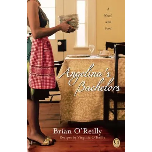 Angelina's Bachelors: A Novel with Food - Paperback