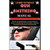 Gun Smithing Manual: The Art Of Gunsmithing, A Comprehensive Guide To Mastering The Techniques, Building And Repairing Firearms Professionally - Paperback