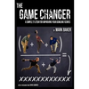 The Game Changer: A Simple System for Improving Your Bowling Scores - Paperback