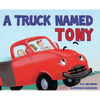A Truck Named Tony - Hardcover