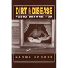 Dirt and Disease: Polio Before FDR - Paperback