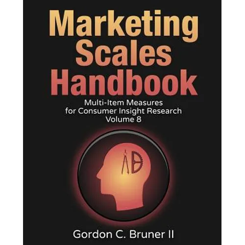 Marketing Scales Handbook: Multi-Item Measures for Consumer Insight Research (Volume 8) - Paperback