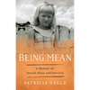 Being Mean: A Memoir of Sexual Abuse and Survival - Paperback