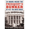 24 Hours Inside the President's Bunker: 9-11-01: The White House - Paperback