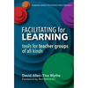 Facilitating for Learning: Tools for Teacher Groups of All Kinds - Paperback