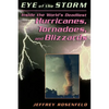 Eye of the Storm: Inside the World's Deadliest Hurricanes, Tornadoes, and Blizzards - Paperback