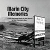 Marin City Memories: From the Deep South to the Shores of San Francisco Bay - Paperback