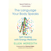The Language Your Body Speaks: Self-Healing with Energy Medicine - Paperback