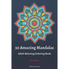 50 Amazing Mandalas Adult Relaxing Coloring Book - Paperback