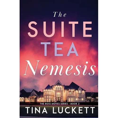 The Suite Tea Nemesis: The Boss Moves Series - Book 2 - Paperback