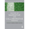 Masters of Narrative and Collaborative Therapies: The Voices of Andersen, Anderson, and White - Paperback