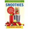 Smoothies: Delicious Nutritional Smoothie Recipes for Weight Loss, Anti-Aging, Detox and Healthy Living - Paperback