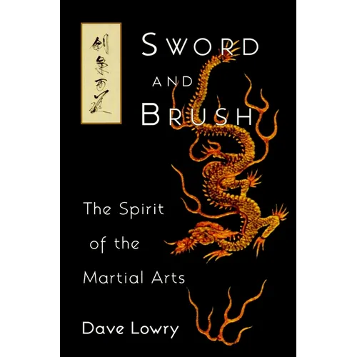 Sword and Brush: The Spirit of the Martial Arts - Paperback