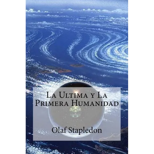La Ultima y La Primera Humanidad - Paperback