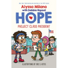 Project Class President (Alyssa Milano's Hope #3) - Hardcover