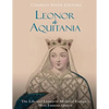 Leonor de Aquitania: La vida y legado de la más famosa reina de la Europa medieval - Paperback