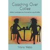 Coaching Over Coffee: Advice I would give you if we met for a cup of coffee - Paperback