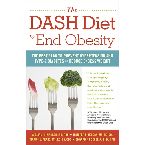 The Dash Diet to End Obesity: The Best Plan to Prevent Hypertension and Type-2 Diabetes and Reduce Excess Weight - Paperback