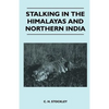 Stalking In The Himalayas And Northern India - Paperback