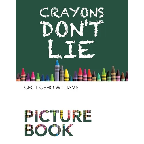 Crayons Don't Lie - Paperback