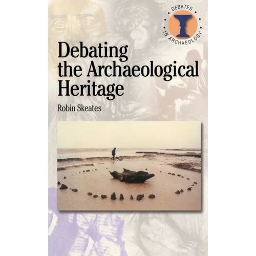 Debating the Archaeological Heritage - Paperback