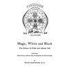 Magic, White And Black: The Science Of Finite And Infinite Life - Paperback