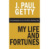 My Life and Fortunes, The Autobiography of one of the World's Wealthiest Men - Hardcover
