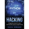Python: A Beginners Guide To Learn Hacking With Python Programming - Paperback