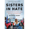 Sisters in Hate: American Women and White Extremism - Paperback