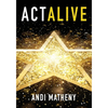 Act ALIVE: The Essential Guide to Igniting and Sustaining Your Working Actor Career - Paperback