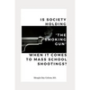 Is Society Holding The Smoking Gun' When it Comes to Mass School Shootings? - Paperback