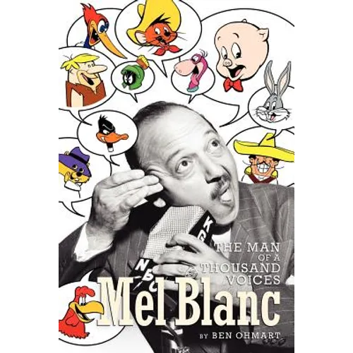 Mel Blanc: The Man of a Thousand Voices - Paperback