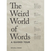 The Weird World of Words: A Guided Tour - Paperback