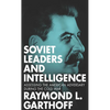 Soviet Leaders and Intelligence: Assessing the American Adversary during the Cold War - Paperback