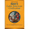 Keen's Latin American Civilization, Volume 1: A Primary Source Reader, Volume One: The Colonial Era - Paperback