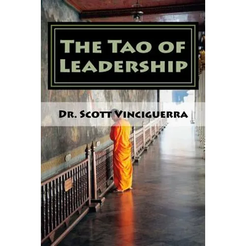 The Tao of Leadership: Essential Lessons in Wisdom and Purpose - Paperback