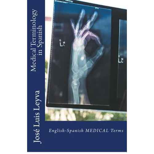 Medical Terminology in Spanish: English-Spanish Medical Terms - Paperback