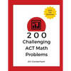 200 Challenging ACT Math Problems - Paperback