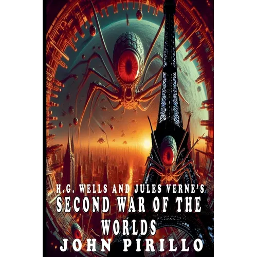 H.G. Wells and Jules Verne's Second War of the Worlds - Paperback