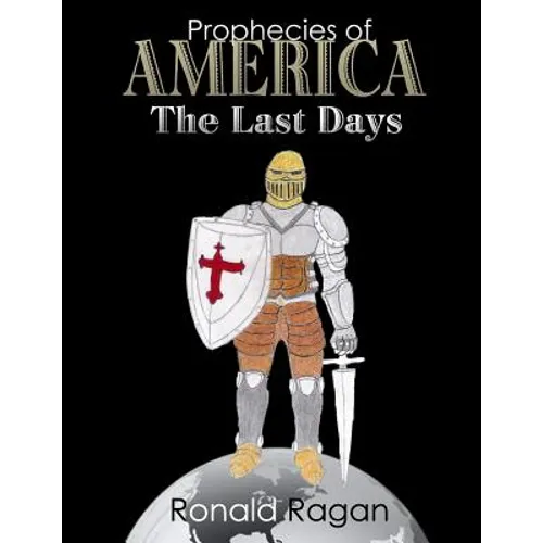 Prophecies of America The Last Days - Paperback