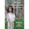 White Moccasins: The Story of Katie - Paperback