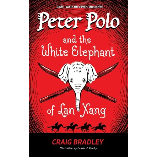 Peter Polo and the White Elephant of Lan Xang - Hardcover