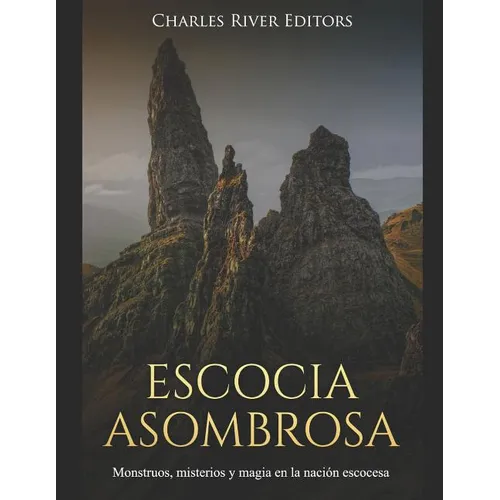 Escocia Asombrosa: Monstruos, misterios y magia en la nación escocesa - Paperback