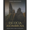Escocia Asombrosa: Monstruos, misterios y magia en la nación escocesa - Paperback