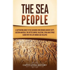 The Sea People: A Captivating Guide to the Seafarers Who Invaded Ancient Egypt, Eastern Anatolia, the Hittite Empire, Palestine, Syria, and Cyprus, al - Hardcover