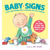 Baby Signs: A Baby-Sized Introduction to Speaking with Sign Language - Board Book