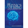 The Physics of Being: Science, the Soul, and the Source of Creation - Paperback