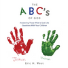 THE ABC's OF GOD: Answering Those What Is God Like Questions With Your Children - Hardcover
