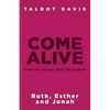 Come Alive: Conversations With Scripture: Ruth, Esther, Jonah - Paperback