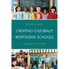 Creating Culturally Responsive Schools: One Classroom at a Time - Paperback